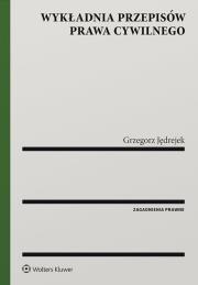 Okładka książki Wykładnia przepisów prawa cywilnego w.1/2019