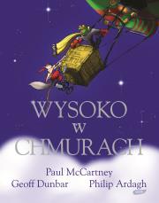 Wysoko w chmurach. Autor: Paul McCartney, Philip Ardagh, Geoff Dunbar. Dadada.pl Okładka książki Wysoko w chmurach