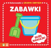 ZABAWKI KOLOROWANKI Z GRUBYM OBRYSEM. Autor: Opracowanie zbiorowe. Dadada.pl Okładka książki ZABAWKI KOLOROWANKI Z GRUBYM OBRYSEM