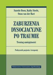 Zaburzenia dysocjacyjne po traumie. Autor: Boon Suzette, Steele Kathy, van der Hart Onno. Dadada.pl Okładka książki Zaburzenia dysocjacyjne po traumie