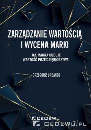 Okładka książki Zarządzanie wartością i wycena marki.