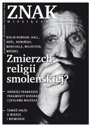 Okładka książki Znak Miesięcznik 671 04/2011 Zmierzch religii smoleńskiej