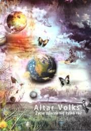 Życie zdarza się tylko raz. Autor: Altar Volks. Dadada.pl Okładka książki Życie zdarza się tylko raz