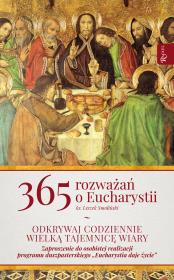 365 Rozważań o Eucharystii. Autor: Smoliński Leszek. Dadada.pl Okładka książki 365 Rozważań o Eucharystii