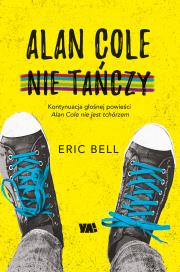 Alan Cole nie tańczy. Autor: Eric Bell. Dadada.pl Okładka książki Alan Cole nie tańczy