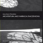 Architektura jako narracja znaczeniowa. Autor: Anna Maria Wierzbicka. Dadada.pl Okładka książki Architektura jako narracja znaczeniowa