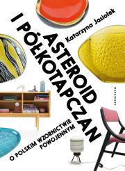 Okładka książki Asteroid i półkotapczan. O polskim wzornictwie...