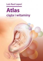 Atlas ciąża i witaminy. Autor: Lepori Luis Raul. Dadada.pl Okładka książki Atlas ciąża i witaminy