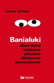 Okładka książki Banialuki absurdalne śmieszne pikantne idiotyczne bezsensowne
