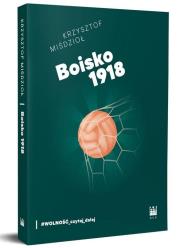Boisko 1918. Autor: Krzysztof Miśdzioł. Dadada.pl Okładka książki Boisko 1918