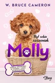 Był sobie szczeniak. Molly. Autor: W. Bruce Cameron. Dadada.pl Okładka książki Był sobie szczeniak. Molly