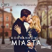 CD MP3 KOCHANKOWIE MIASTA. Autor: Anna Stryjewska. Dadada.pl Okładka książki CD MP3 KOCHANKOWIE MIASTA