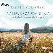 CD MP3 NALEWKA ZAPOMNIENIA. Autor: Bulicz-Kasprzak Kasia. Dadada.pl Okładka książki CD MP3 NALEWKA ZAPOMNIENIA