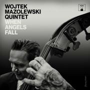CD WHEN ANGELS FALL WOJTEK MAZOLEWSKI QUINTET. Autor: Wojtek Mazolewski Quintet. Dadada.pl Okładka książki CD WHEN ANGELS FALL WOJTEK MAZOLEWSKI QUINTET