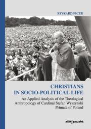 Okładka książki Christians in Socio-Political Life An Applied Analysis of the Theological Anthropology of Cardinal