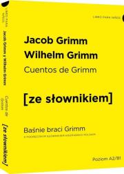 Okładka książki Cuentos de Grimm - Baśnie braci Grimm z podręcznym słownikiem hiszpańsko-polskim poziom A2-B1