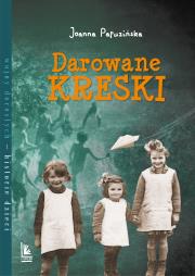 DAROWANE KRESKI WYD. 3. Autor: Joanna Papuzińska. Dadada.pl Okładka książki DAROWANE KRESKI WYD. 3
