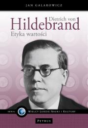 Dietrich von Hildebrand. Etyka wartości. Autor: Galarowicz Jan. Dadada.pl Okładka książki Dietrich von Hildebrand. Etyka wartości