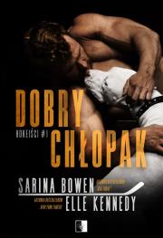 DOBRY CHŁOPAK HOKEIŚCI TOM 1. Autor: SARINA BOWEN, Kennedy Laura Ellen. Dadada.pl Okładka książki DOBRY CHŁOPAK HOKEIŚCI TOM 1