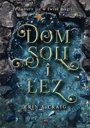 Dom soli i łez. Autor: Craig Erin A.. Dadada.pl Okładka książki Dom soli i łez