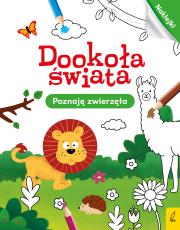 Dookoła świata. Poznaję zwierzęta. Autor: Opracowanie zbiorowe. Dadada.pl Okładka książki Dookoła świata. Poznaję zwierzęta