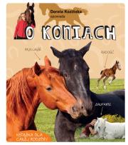 DOROTA KOZIŃSKA OPOWIADA O KONIACH. Autor: Dorota Kozińska. Dadada.pl Okładka książki DOROTA KOZIŃSKA OPOWIADA O KONIACH