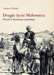 Okładka książki Drugie życie Mahometa. Prorok w literaturze za