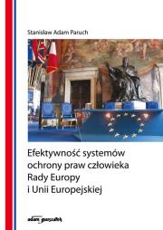 Okładka książki Efektywność systemów ochrony praw człowieka Rady Europy i Unii Europejskiej