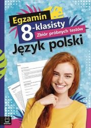Okładka książki EGZAMIN 8-KLASISTY ZBIÓR PRÓBNYCH TESTÓW JĘZYK POLSKI