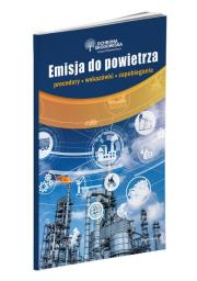 Okładka książki Emisja do powietrza - procedury, wskazówki, zapobieganie. Wydanie III