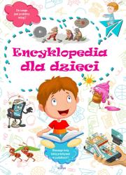 ENCYKLOPEDIA DLA DZIECI. Autor: Kępa Marta. Dadada.pl Okładka książki ENCYKLOPEDIA DLA DZIECI