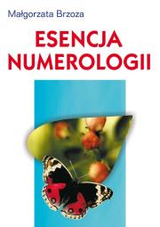 Esencja numerologii. Autor: Brzoza Małgorzata. Dadada.pl Okładka książki Esencja numerologii