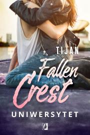 Fallen Crest Tom 5 Uniwersytet. Autor: Tijan Meyer. Dadada.pl Okładka książki Fallen Crest Tom 5 Uniwersytet