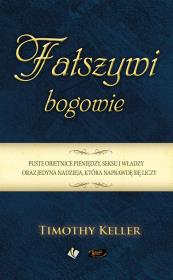 Fałszywi bogowie. Autor: Keller Timothy. Dadada.pl Okładka książki Fałszywi bogowie