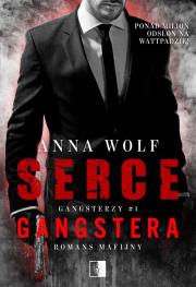 Gangsterzy T.1 Serce gangstera. Autor: Anna Wolf. Dadada.pl Okładka książki Gangsterzy T.1 Serce gangstera