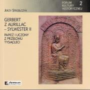 Gerbert z Aurillac Sylwester II Papierz i uczony z przełomu tysiąclecia. Autor: Strzelczyk Jerzy. Dadada.pl Okładka książki Gerbert z Aurillac Sylwester II Papierz i uczony z przełomu tysiąclecia