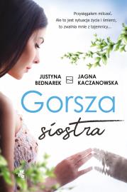Gorsza siostra. Autor: Justyna Bednarek, JJagna Kaczanowska. Dadada.pl Okładka książki Gorsza siostra