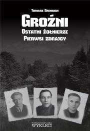 Okładka książki Groźni. Ostatni żołnierze. Pierwsi zdrajcy