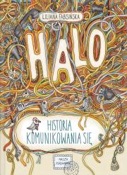 HALO HISTORIA KOMUNIKOWANIA SIĘ. Autor: Fabisińska Liliana. Dadada.pl Okładka książki HALO HISTORIA KOMUNIKOWANIA SIĘ