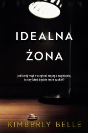 IDEALNA ŻONA. Autor: Kimberly Belle. Dadada.pl Okładka książki IDEALNA ŻONA