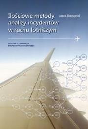 Ilościowe metody analizy incydentów w ruchu.... Autor: SKORUPSKI JACEK. Dadada.pl Okładka książki Ilościowe metody analizy incydentów w ruchu...