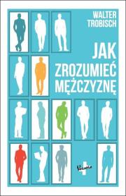 Jak zrozumieć mężczyznę. Autor: Trobisch Walter. Dadada.pl Okładka książki Jak zrozumieć mężczyznę