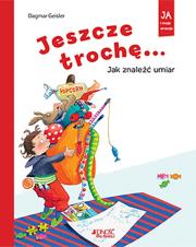 Jeszcze trochę! Jak znaleźć umiar. Autor: Dagmar Geisler. Dadada.pl Okładka książki Jeszcze trochę! Jak znaleźć umiar