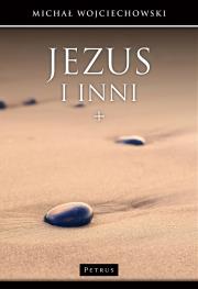 Jezus i inni. Jan Chrzciciel, uczniowie, wrogowie. Autor: Michał Wojciechowski. Dadada.pl Okładka książki Jezus i inni. Jan Chrzciciel, uczniowie, wrogowie