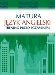 JĘZYK ANGIELSKI MATURA TRENING PRZED EGZAMINEM. Autor: KATARZYNA ŁAZIUK. Dadada.pl Okładka książki JĘZYK ANGIELSKI MATURA TRENING PRZED EGZAMINEM
