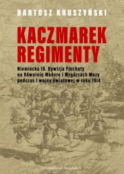 Okładka książki Kaczmarek-Regimenty. Niemiecka 10. Dywizja