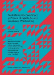 Kapitalizm patchworkowy w Polsce i krajach.... Autor: red. Ryszard Rapacki. Dadada.pl Okładka książki Kapitalizm patchworkowy w Polsce i krajach...