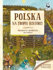 Kapitan Nauka.Polska. Na tropie historii. Autor: dr Sebastian Adamkiewicz, Zuza Wollny. Dadada.pl Okładka książki Kapitan Nauka.Polska. Na tropie historii