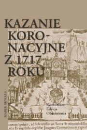 Okładka książki Kazanie koronacyjne z 1717 roku. Komentarz. Edycja. Objaśnienia