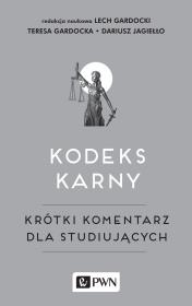 Okładka książki KODEKS KARNY KRÓTKI KOMENTARZ DLA STUDIUJĄCYCH